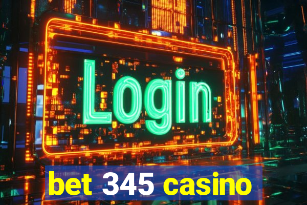 bet 345 casino